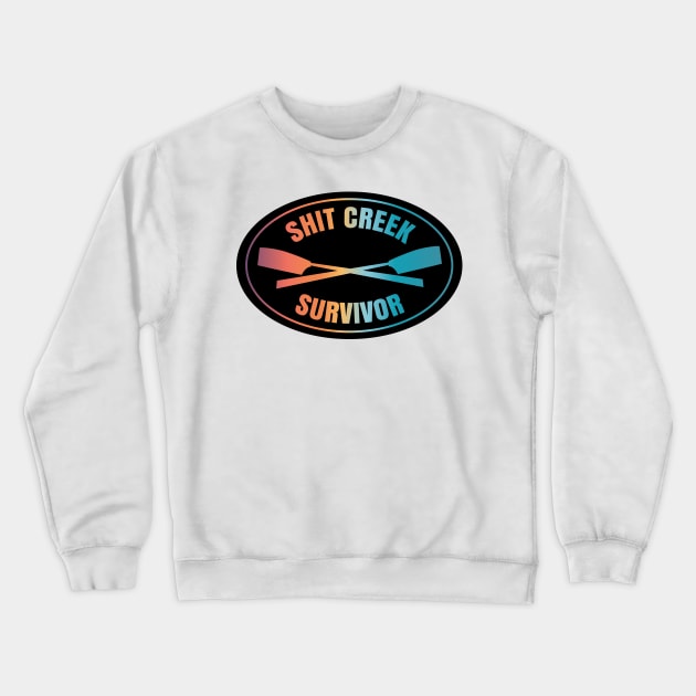 Shit Creek Survivor Crewneck Sweatshirt by Teamtsunami6